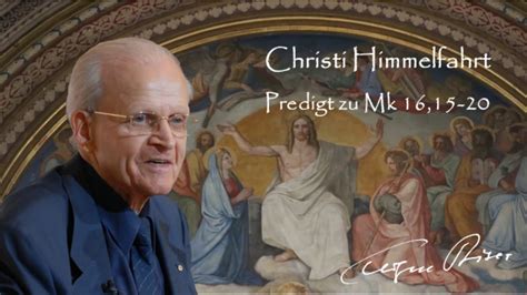 Predigt Zu Christi Himmelfahrt Mk Lesejahr B Von Eugen