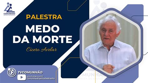 Cícero Avelar MEDO DA MORTE PALESTRA ESPÍRITA YouTube