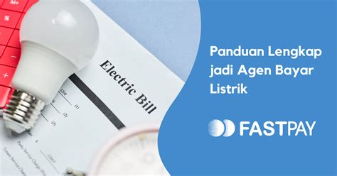 Panduan Lengkap Jadi Agen Bayar Listrik Apa Aja Ada