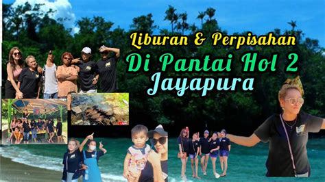 Jalan Jalan Di Pantai Hol Jayapura Kebersamaan Karyawan Sisil