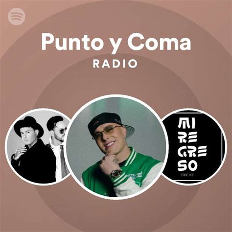 Punto Y Coma Radio Playlist By Spotify Spotify