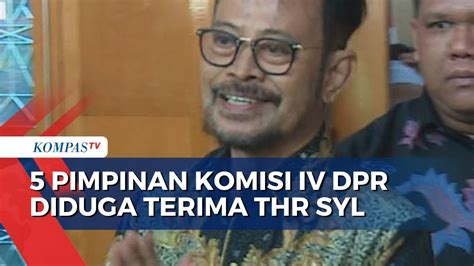 5 Pimpinan Komisi IV DPR Diduga Terima THR SYL KPK Pertimbangkan