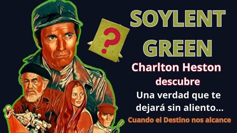 SOYLENT GREEN Aterradora Verdad Descubierta Por CHARLTON HESTON En