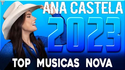 Ana Castela 2023 RepertÓrio Novo 2023 Cd Novo MÚsicas Novas Youtube