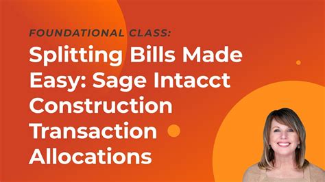 Splitting Bills Made Easy Sage Intacct Construction Transaction