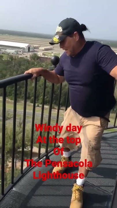 Randy At The Top Of The Pensacola Lighthouse On A Very Windy Day Indeed