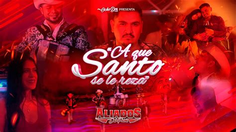 Aliados A Que Santo Se Le Reza In Dita Video Official Youtube