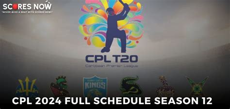 Check The CPL 2024 Full Schedule Time And Venue Season 12