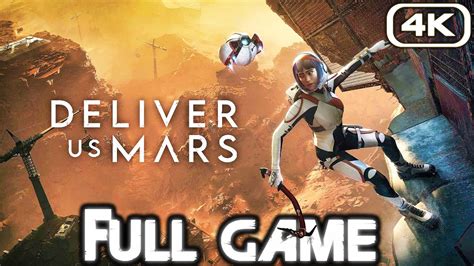 Deliver Us Mars Gameplay Walkthrough Full Game 4k 60fps No Commentary Youtube