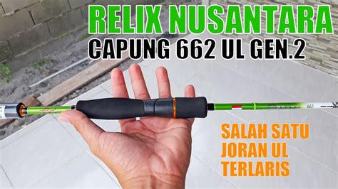 Unboxing Review Joran Relix Nusantara Capung 662 UL 1 5 Lb Gen 2