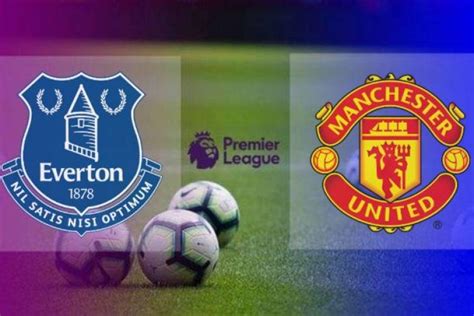 Hasil Dan Video Highlights Everton Vs Manchester United Skor Akhir 1 2