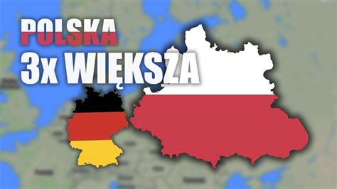 Co Gdyby Polska Miała Swoje NajwiĘksze Granice Youtube