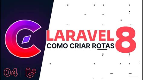 Laravel 8 Como Criar Uma Rota Aula 04 YouTube