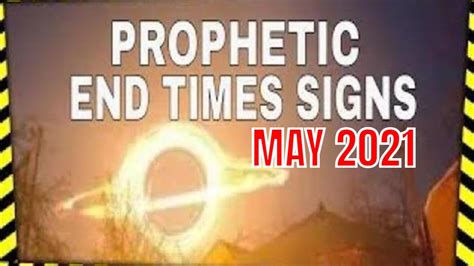 End Times Signs Prophecy Update May 2021 Youtube