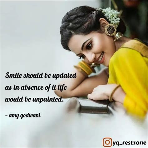 Smile Should Be Updated Quotes And Writings By Amy Godwani Yourquote