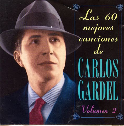 Carlos Gardel - Las 60 Mejores Canciones De Carlos Gardel - Volumen 2 ...