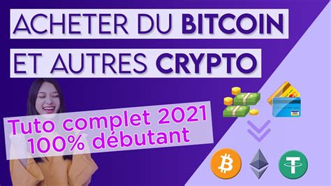 Tuto Super D Butant Acheter Facilement Des Bitcoins Et Autres