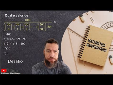 Desafio Fatorial E N Mero Binomial Teorema Das Linhas Youtube