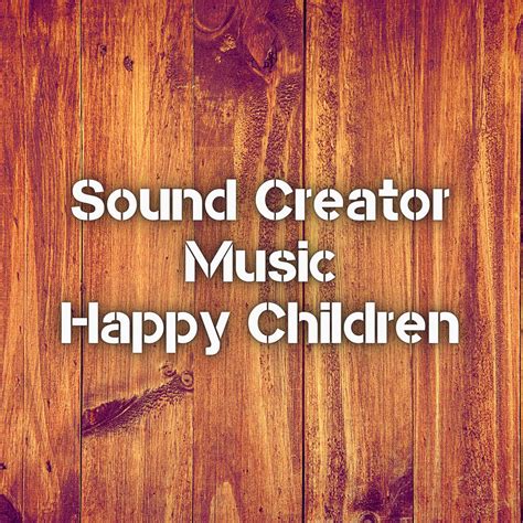 Happy Children | Sound Creator (Royalty Free Music)