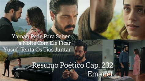 Resumo Poético Cap 232 da Novela Emanet Seher e Yaman Parecem