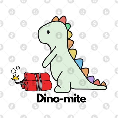 Humor Dinos Dinosaurs Dino Mite Gift For Dino Fans Dinosaur