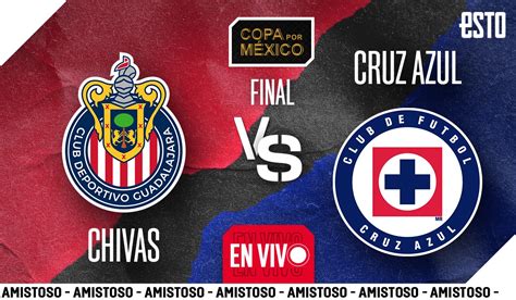 Chivas vs Cruz Azul en vivo Final Copa por México ESTO en línea