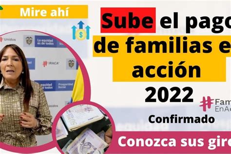 Aumentan los pagos de familias en acción para 2022 Consulte sus giros