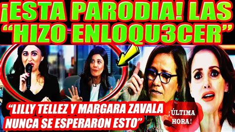 Esta Parodia Hizo Enl Quecer A Lilly Tellez Y Margara Zavala Youtube