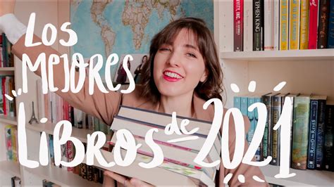 L0s 10 Mejores Libros De 2021 📚 Mis Lecturas Favoritas Youtube