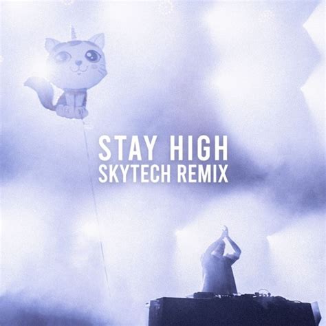 Stream Stay High (Skytech Remix) *SUPPORTED BY DAVID GUETTA, ALOK, R3HAB* by Skytech | Listen ...