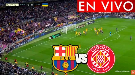 Barcelona Vs Girona Fc En Vivo🔴por La Jornada 16 La Ligai Como Ver En