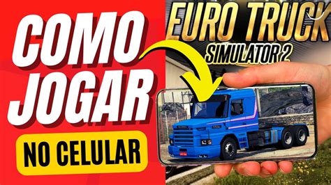 Como Jogar Euro Truck Simulator 2 No Celular Passo A Passo Atualizado