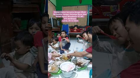 Makan Malam Bersama Mbah Hj Kayatun Keluarga Besar Mas Dosen Agrow ST