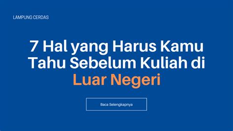 Hal Yang Harus Kamu Tahu Sebelum Kuliah Di Luar Negeri Jangan Sampai