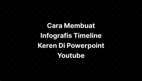 Cara Membuat Infografis Timeline Keren Di Powerpoint Youtube Riset