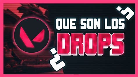 Como Conseguir Los Drops De Valorant En Latinoamerica 🌎 Youtube