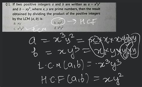 If Two Positive Integers A And B Are Written As A X3y2 And B Xy3 Where X