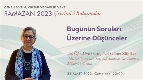 Ramazan 2023 Buluşmaları Bugünün Soruları Üzerine Düşünceler Dr Öğr