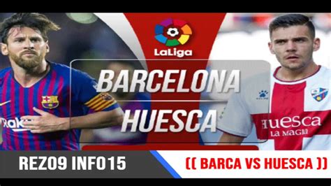 REZO9 INFO15 BARCA VS HUESCA YouTube