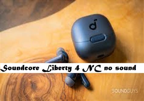 Soundcore Liberty 4 Nc No Sound Eartech