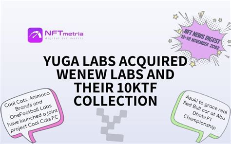 NFT News Digest Yuga Labs Acquires WENEW Labs And Their Collection