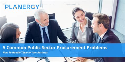 5 Common Public Sector Procurement Problems Planergy Software