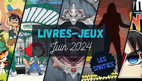 Sorties Livres Jeux Juin 2024 Passion Livres Jeux