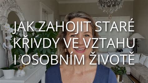 DENISA ŘÍHA PALEČKOVÁ Jak zahojit staré křivdy ve vztahu i osobním