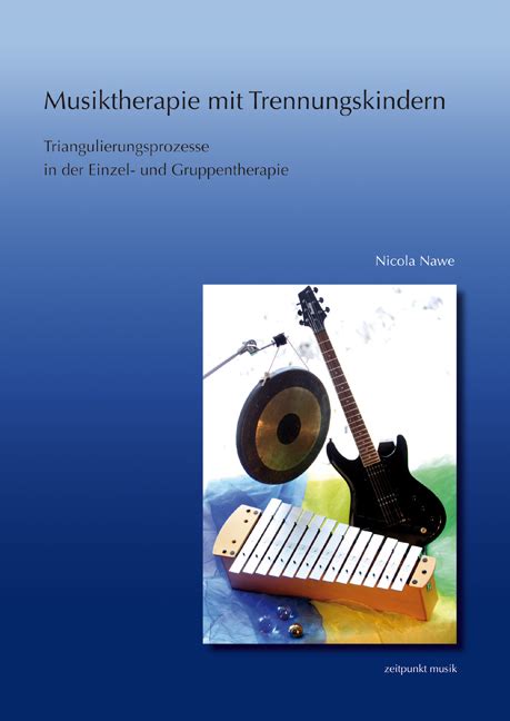 Musiktherapie Mit Trennungskindern Von Nicola Nawe ISBN 978 3 89500