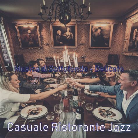 Favoloso música e letra de Casuale Ristorante Jazz Spotify