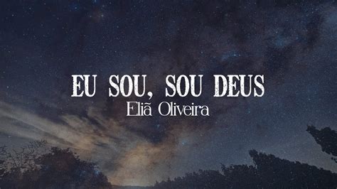 Sou Deus Eu Sou Eliã Oliveira Letra YouTube