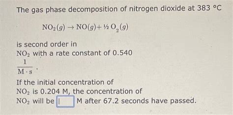 Solved The Gas Phase Decomposition Of Nitrogen Dioxide At Chegg