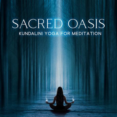 Sacred Oasis Kundalini Yoga For Meditation Album By Healing Yoga Meditation Music Consort