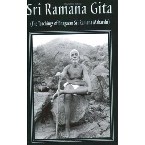 Sri Ramana Gita Being The Teachings Of Bhagavan Sri Ramana Maharshi Composed By Sri Vasishtha